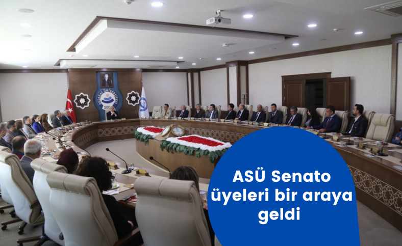 ASÜ Senato üyeleri bir araya geldi