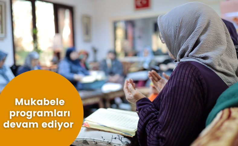 Mukabele programları devam ediyor