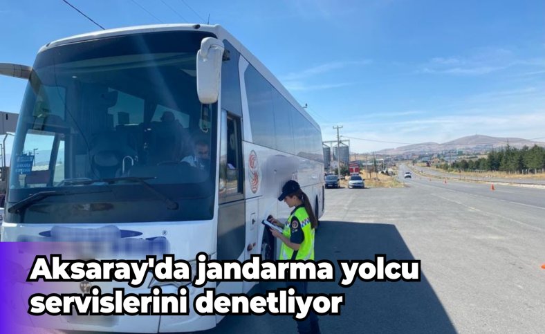 Aksaray'da jandarma yolcu servislerini denetliyor