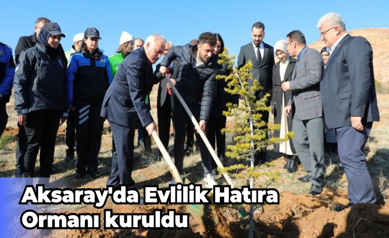 Aksaray'da Evlilik Hatıra Ormanı kuruldu