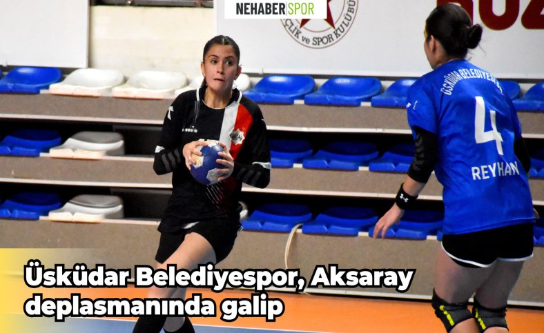 Üsküdar Belediyespor Aksaray deplasmanında galip