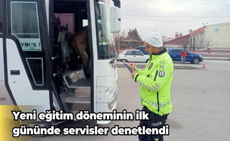 Yeni eğitim döneminin ilk gününde servisler denetlendi