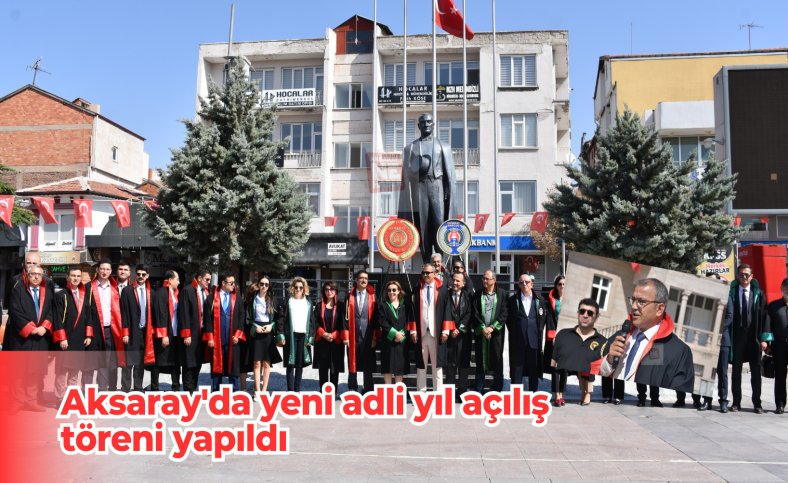 Aksaray'da yeni adli yıl açılış töreni yapıldı