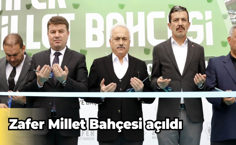 Zafer Millet Bahçesi açıldı