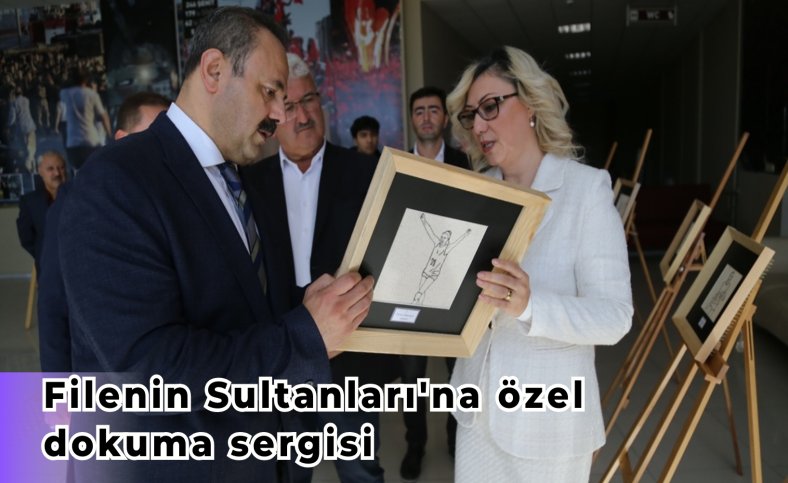 Filenin Sultanları'na özel dokuma sergisi