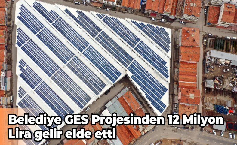 Belediye GES Projesinden 12 Milyon Lira gelir elde etti