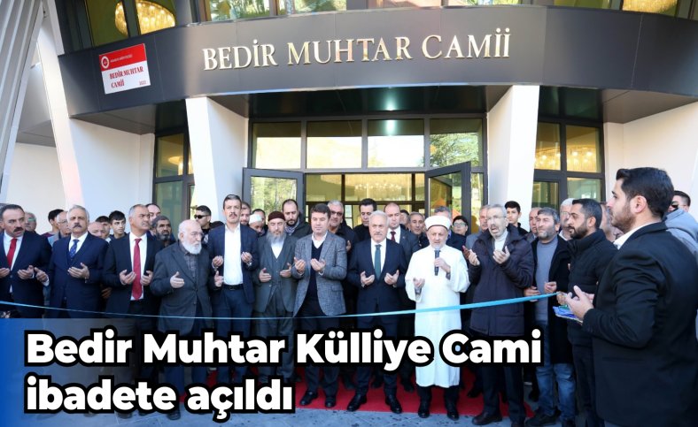 Bedir Muhtar Külliye Cami ibadete açıldı