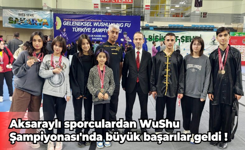 Aksaraylı sporculardan WuShu Şampiyonası'nda büyük başarılar geldi !