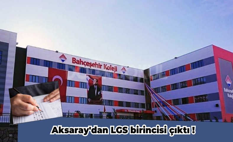 Aksaray'dan LGS birincisi çıktı !