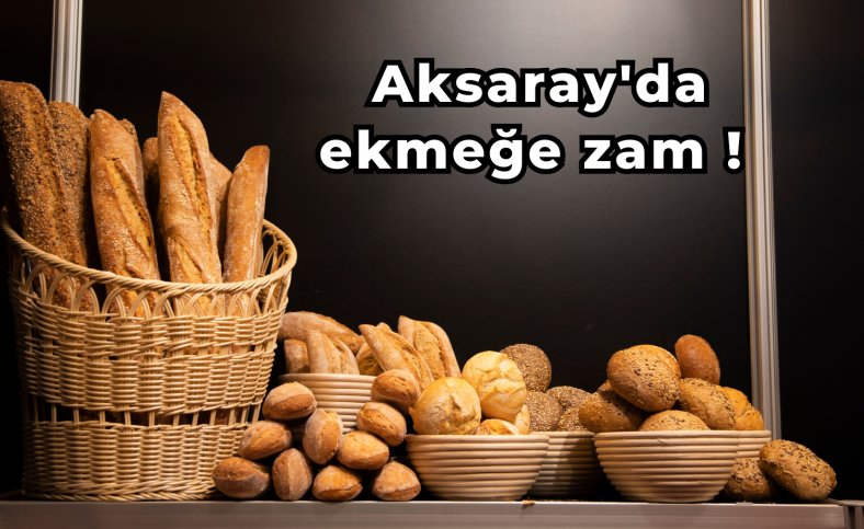 Aksaray'da ekmeğe zam !