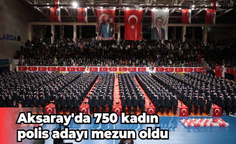 Aksaray'da 750 kadın polis adayı mezun oldu