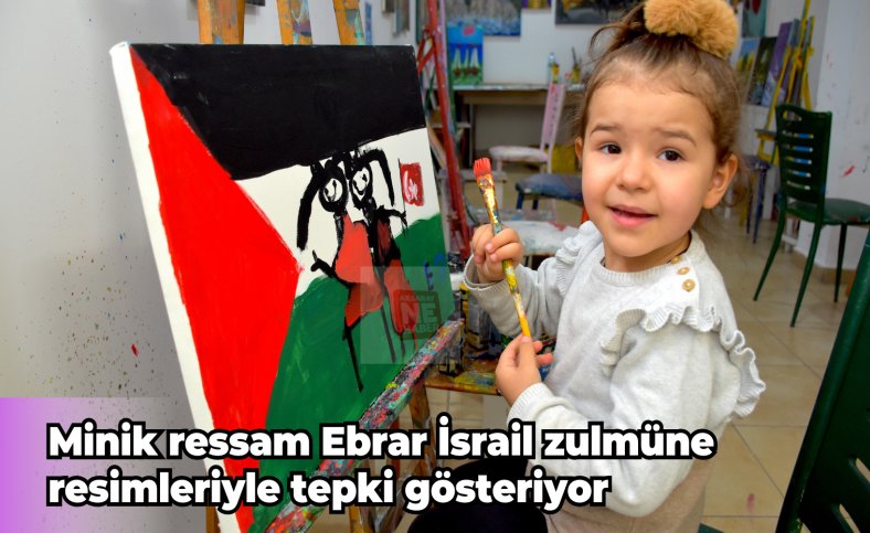 Minik ressam Ebrar İsrail zulmüne resimleriyle tepki gösteriyor