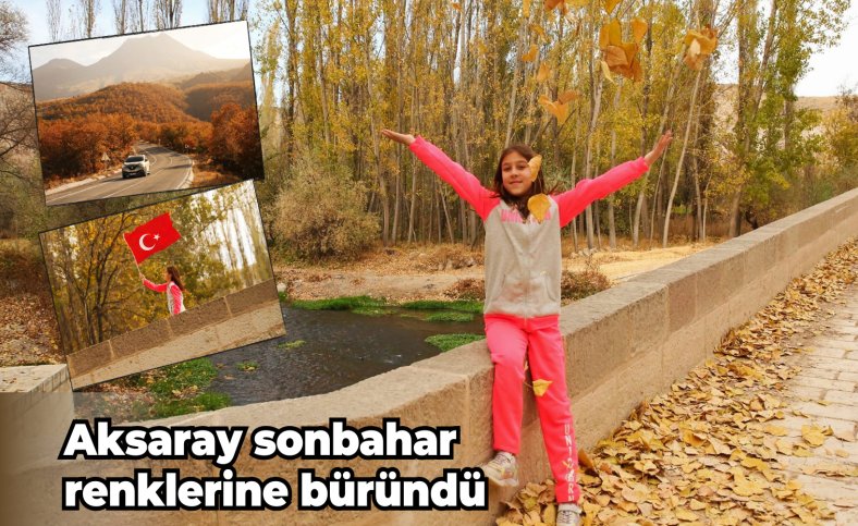 Aksaray sonbahar renklerine büründü