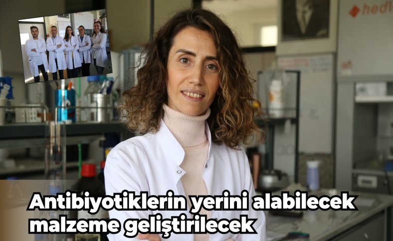 Antibiyotiklerin yerini alabilecek malzeme geliştirilecek