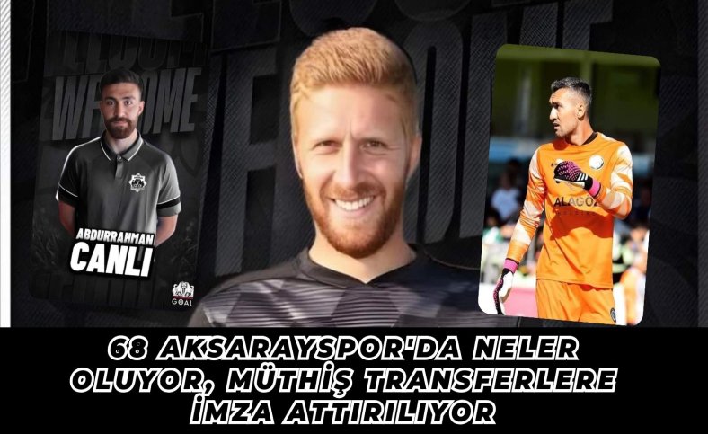 68 Aksarayspor'da neler oluyor, müthiş transferlere imza attırılıyor