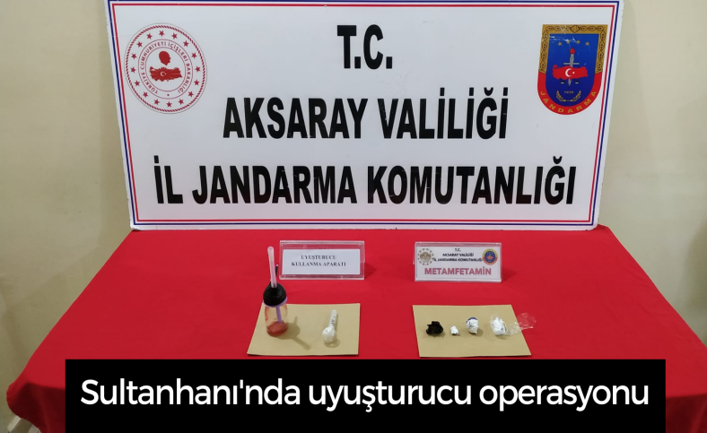 Sultanhanı'nda uyuşturucu operasyonu