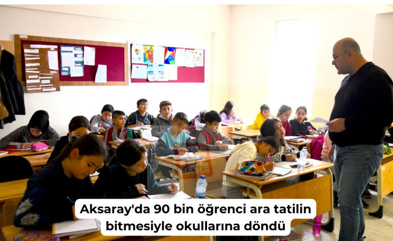 Aksaray'da 90 bin öğrenci ara tatilin bitmesiyle okullarına döndü