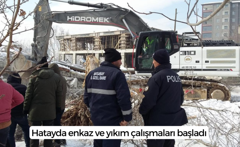 Hatayda enkaz ve yıkım çalışmaları başladı