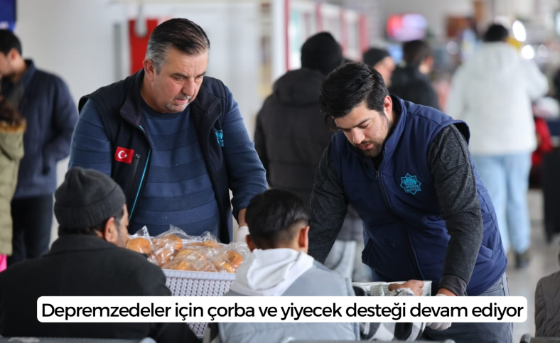 Depremzedeler için çorba ve yiyecek desteği devam ediyor