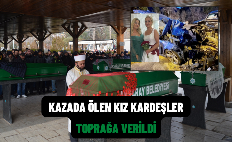 Avusturya'daki kazada ölen kız kardeşler toprağa verildi