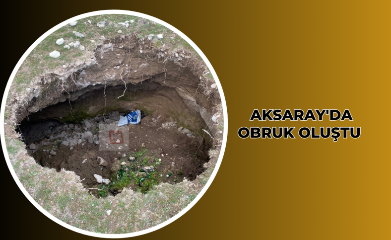 Aksaray'da obruk oluştu