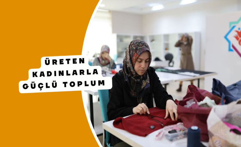 Üreten kadınlarla güçlü toplum