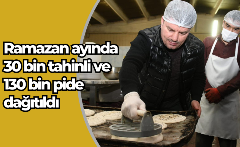 Ramazan ayında 30 bin tahinli ve 130 bin pide dağıtıldı