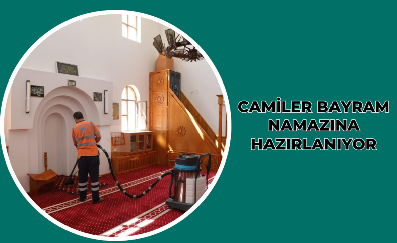 Camiler bayram namazına hazırlanıyor