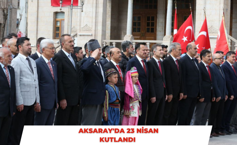 Aksaray'da 23 Nisan kutlandı