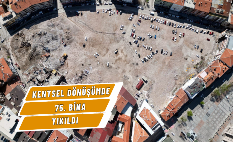 Kentsel dönüşümde 75. bina yıkıldı