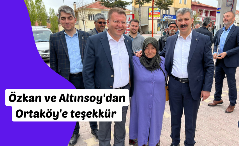 Özkan ve Altınsoy'dan Ortaköy'e teşekkür