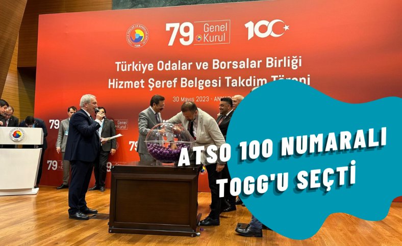 ATSO 100 numaralı TOGG'u seçti