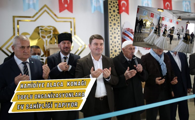 Hamidiye Alaca Konağı toplu organizasyonlara ev sahipliği yapıyor