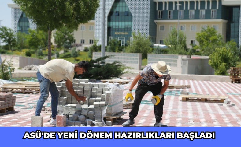 ASÜ'de yeni dönem hazırlıkları başladı