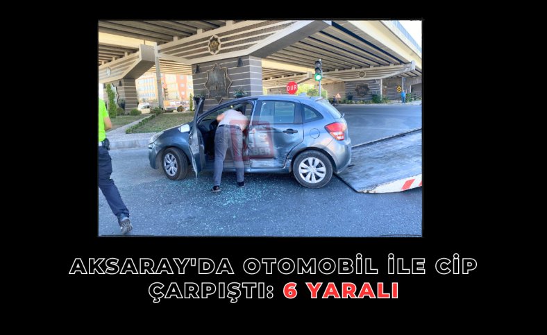 Aksaray'da otomobil ile cip çarpıştı: 6 yaralı