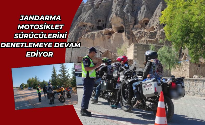 Jandarma motosiklet sürücülerini denetlemeye devam ediyor