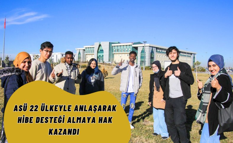 ASÜ 22 ülkeyle anlaşarak hibe desteği almaya hak kazandı