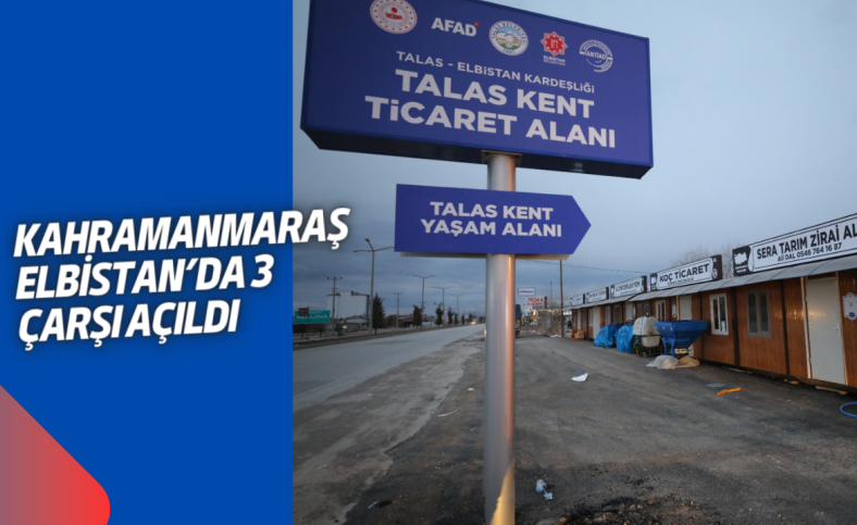 Kahramanmaraş Elbistan’da 3 çarşı açıldı