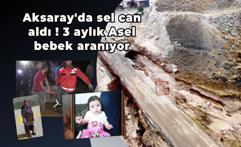 Aksaray'da sel can aldı ! 3 aylık Asel bebek aranıyor