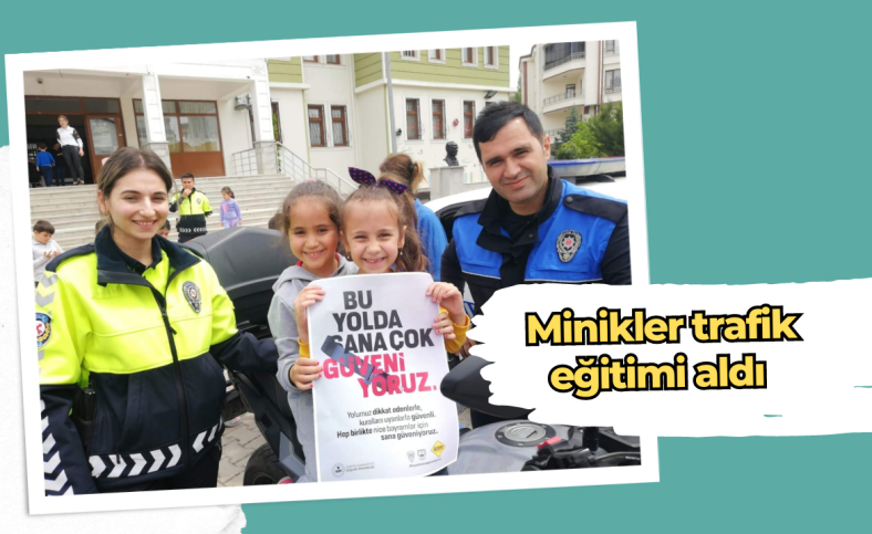 Minikler trafik eğitimi aldı