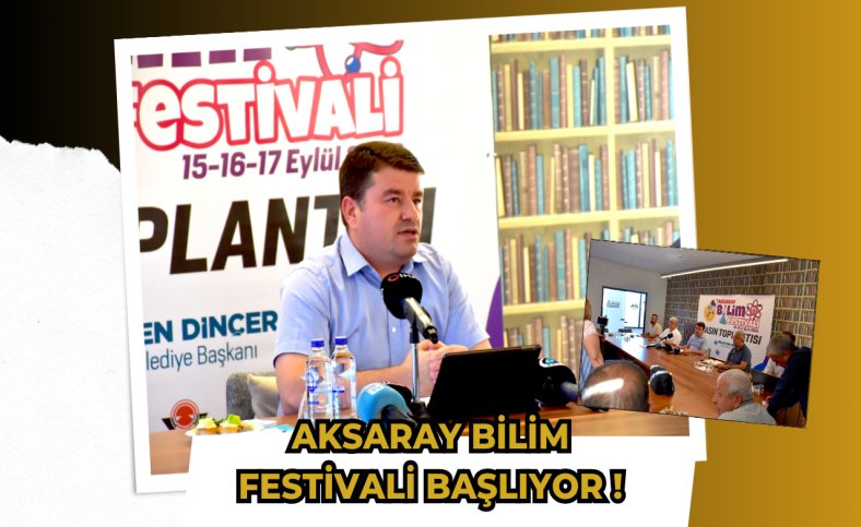 Aksaray Bilim Festivali Başlıyor !