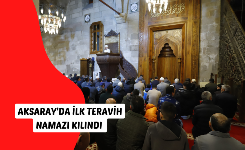 Aksaray'da ilk teravih namazı kılındı