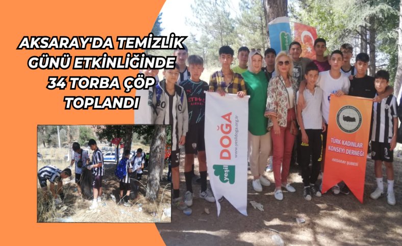 Aksaray'da temizlik günü etkinliğinde 34 torba çöp toplandı