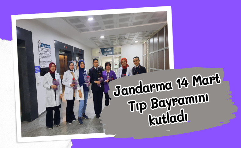 Jandarma 14 Martı Tıp Bayramını kutladı