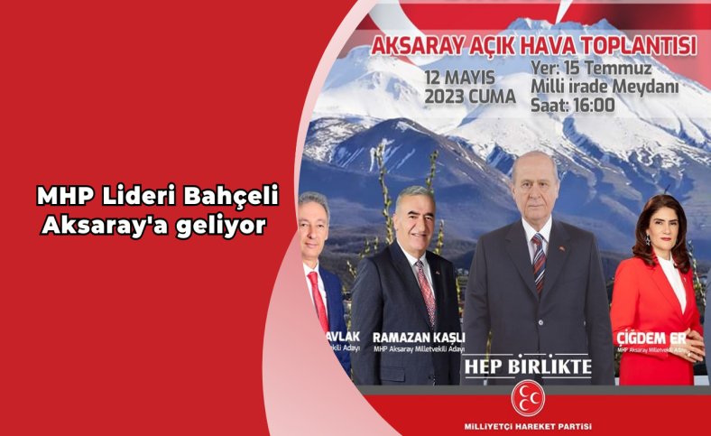 MHP Lideri Bahçeli Aksaray'a geliyor