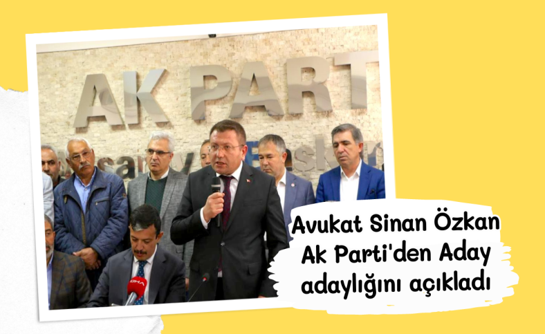 Avukat Sinan Özkan Ak Parti'den Aday adaylığını açıkladı