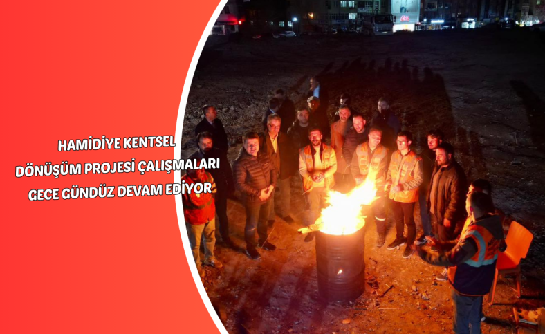 Hamidiye Kentsel Dönüşüm projesi gece gündüz devam ediyor