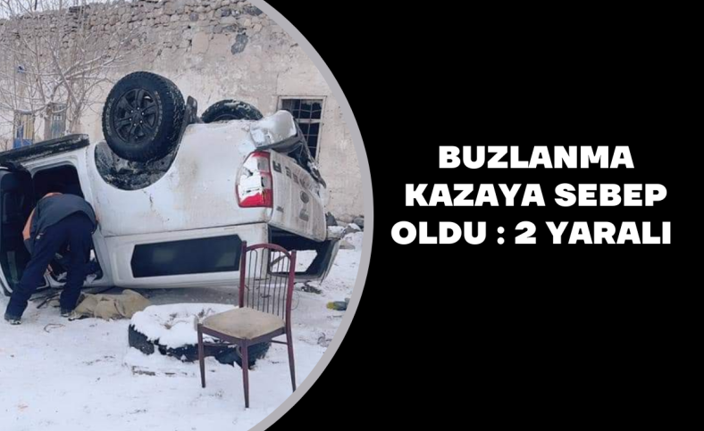 Buzlanma kazaya sebep oldu 2 yaralı