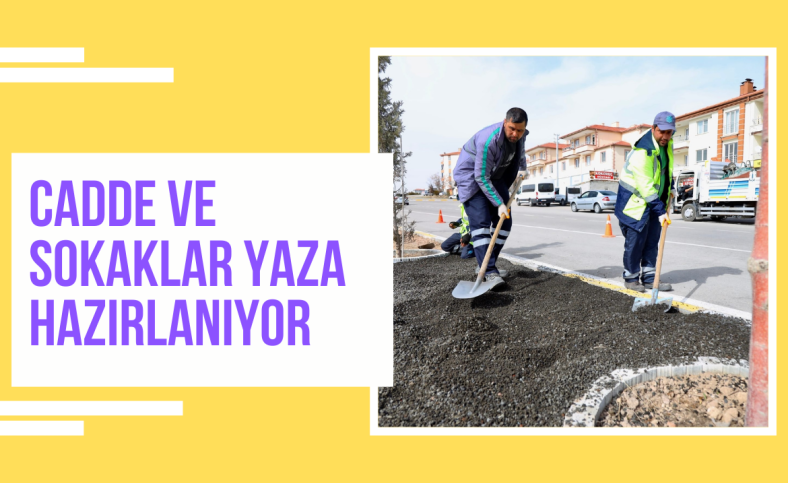 Cadde ve sokaklar yaza hazırlanıyor