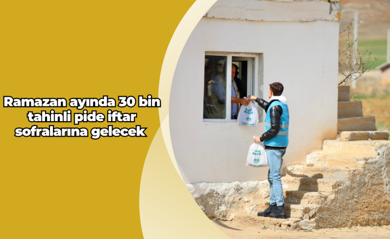 Ramazan ayında 30 bin tahinli pide iftar sofralarına gelecek